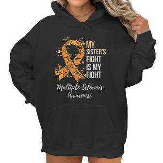 My Sister S Fight Is My Fight Multiple Sclerosis Awareness Women Hoodie | Favorety AU