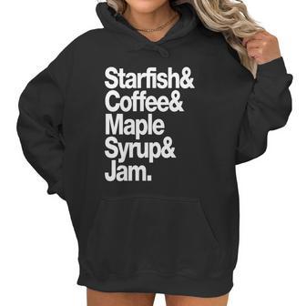 Starfish Coffee Maple Syrup And Jam Women Hoodie | Favorety DE