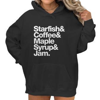 Starfish And Coffee Maple Syrup And Jam Women Hoodie | Favorety DE