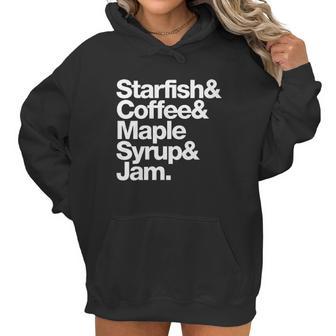 Starfish And Coffee Maple Syrup And Jam Women Hoodie | Favorety DE