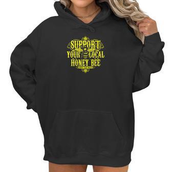 Support Your Local Honey Bee Save The Bees Original Women Hoodie | Favorety