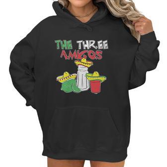 The Three Amigos Cinco De Mayo Tequila Women Hoodie | Favorety UK