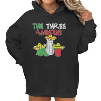 The Three Amigos Cinco De Mayo Tequila Women Hoodie | Favorety CA