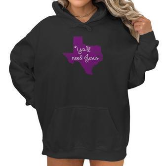 Top O Texas Tees Texas Christian Yall Need Jesus Women Hoodie | Favorety