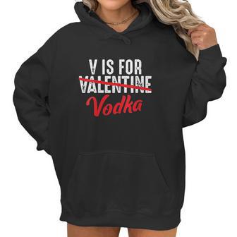 V Is For Valentine Slash Vodka Funny Vodka Lover Valentine Women Hoodie | Favorety AU