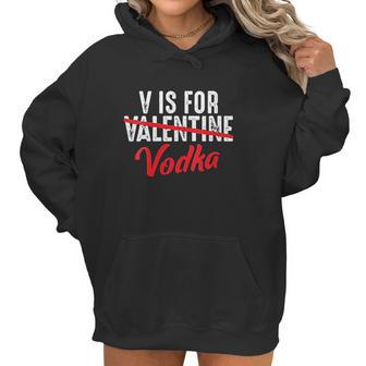 V Is For Valentine Slash Vodka Funny Vodka Lover Valentines Women Hoodie | Favorety DE