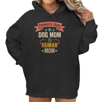 Womens Vintage Promoted From Dog Mom To Human Mom Women Hoodie | Favorety