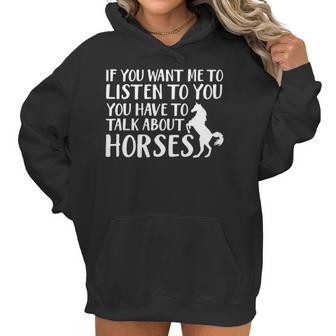 Want Listen You Talk About Horse Lover Women Hoodie | Favorety