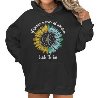 Whisper Words Of Wisdom Let It Be Hippie Sunflower Peace Women Hoodie | Favorety CA