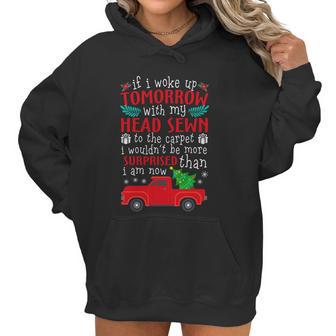 If I Woke Up Tomorrow With My Head Sewn To The Carpet Griswold Christmas Vacati Women Hoodie | Favorety AU