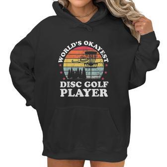 Worlds Okayest Disc Golf Player Funny Frisbee Golfing Gift Women Hoodie | Favorety