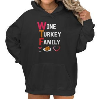 Wtf Wine Turkey Family Funny Thanksgiving Day Tee Women Hoodie | Favorety