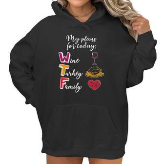 Wtf Wine Turkey Family Funny Thanksgiving Plans Tee Women Hoodie | Favorety AU