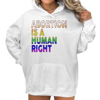 Abortion Is A Human Right Gay Pride Rainbow Flag Pride Women Hoodie | Favorety