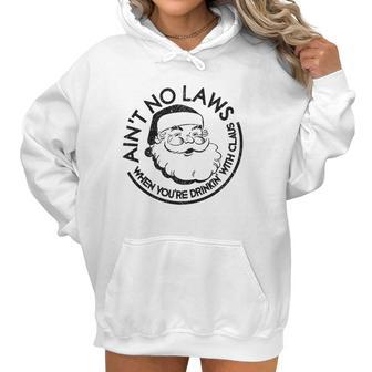 Aint No Laws When Youre Drinking With Claus Christmas Women Hoodie | Favorety DE