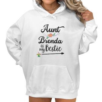 Aunt Brenda Is My Bestie Women Hoodie | Favorety