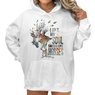 I Bet My Soul Smells Like Horse Women Hoodie | Favorety UK