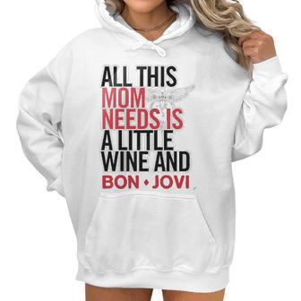 Bon Jovi Mom Needs Wine And Jovi Women Hoodie | Favorety AU