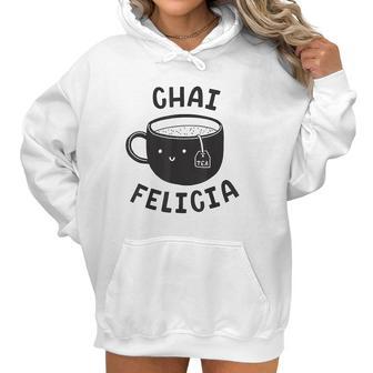 Chai Felicia Funny Coffee Women Hoodie | Favorety UK