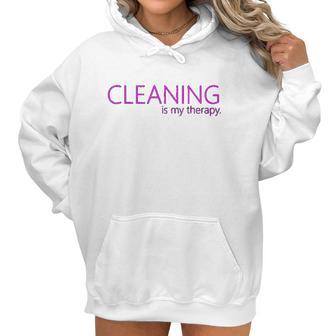 Cleaning Is My Therapy Neat Freak Proud Stay At Home Mom Women Hoodie | Favorety