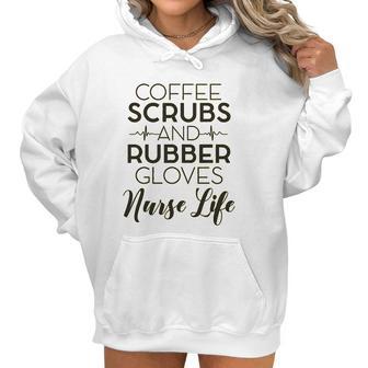 Coffee And Rubber Gloves Nurse Women Hoodie | Favorety