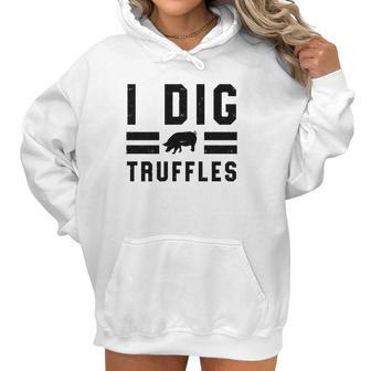 I Dig Truffles Funny Pig Mushroom Hunter Gift Women Hoodie | Favorety CA