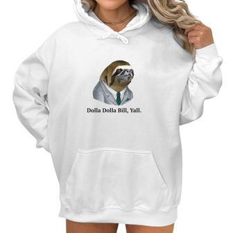 Dolla Dolla Bill Yall Sloth Tee Women Hoodie | Favorety AU