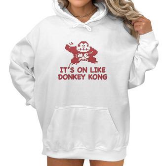 It Is On Like Donkey Kong Women Hoodie | Favorety CA