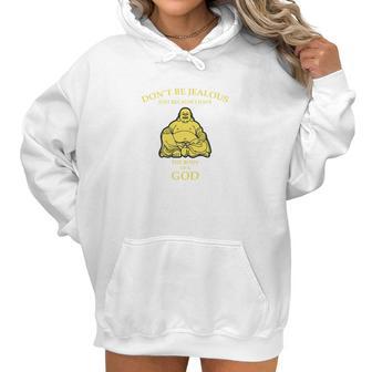 Dont Be Jealous I Have The Body Of A God Buddha Women Hoodie | Favorety