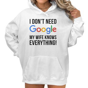 I Dont Need Google My Wife Knows Everything Women Hoodie | Favorety UK