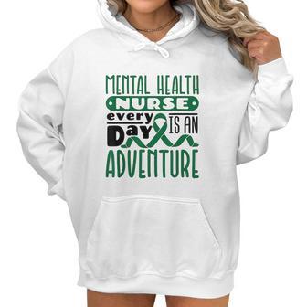 Every Day Is An Adventure Psych Mental Health Nurse Women Hoodie | Favorety