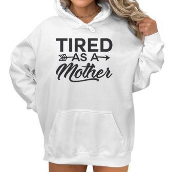 Funny Mom Tired As A Mother Mom Women Hoodie | Favorety DE