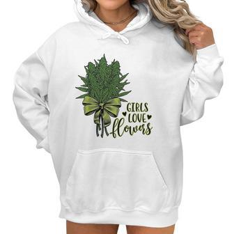 Girls Love Flowers Weed Drug Marijuana Weed Cannabis Women Hoodie | Favorety CA