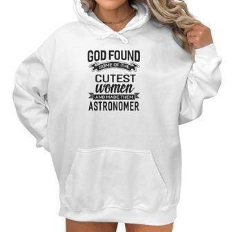 Womens God Found The Cutest Women Made Them Astronomer Women Hoodie | Favorety CA