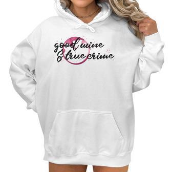 Good Wine True Crime Funny Wine Spill Murderino Tee Women Hoodie | Favorety CA