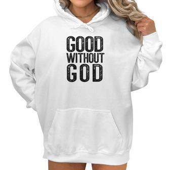 Good Without God Godless Atheist Funny Atheism Meme Women Hoodie | Favorety AU