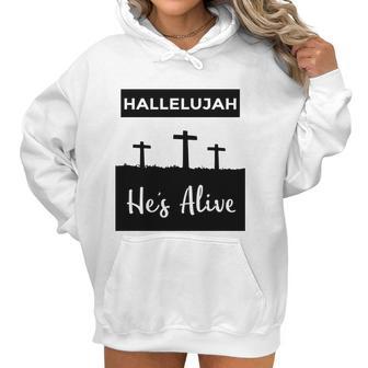 Hallelujah Hes Alive Christian Graphic Easter Women Hoodie | Favorety