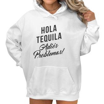 Hola Tequila Adios Problemas Women Hoodie | Favorety AU