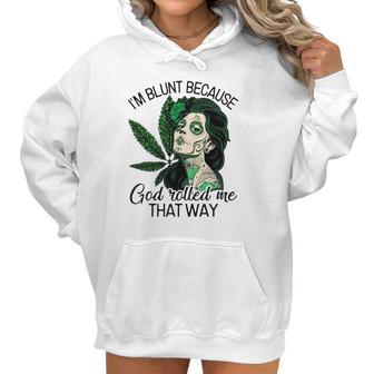 I’M Blunt Because God Rolled Me That Way Women Hoodie | Favorety UK