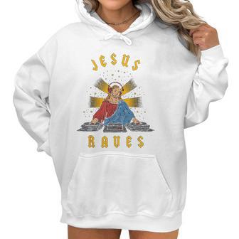 Jesus Raves Women Hoodie | Favorety