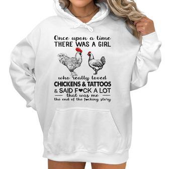 Once Upon A Time There Was A Girl Who Really Loved Chickens And Tattoos And Said Fuck A Lot Shirt Mf Women Hoodie | Favorety UK