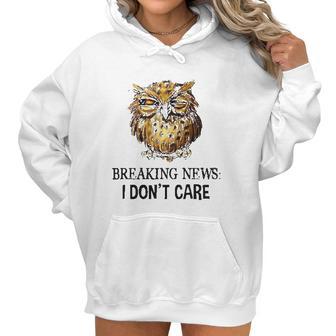 Owl Breaking News I Dont Care 2022 Trend Women Hoodie | Favorety DE