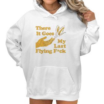 Womens There Goes My Last Flying Fuk Women Hoodie | Favorety CA