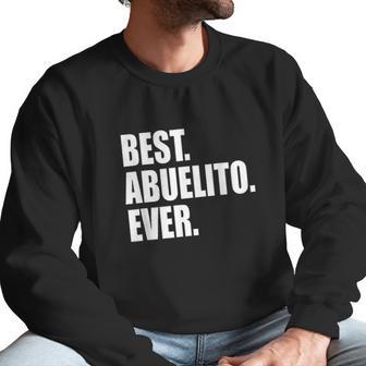 Best Abuelito Ever Spanish Grandpa Fathers Day Men Sweatshirt | Favorety