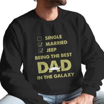 Being The Best Dad In The Galaxy Jeep Shirt Men Sweatshirt | Favorety DE