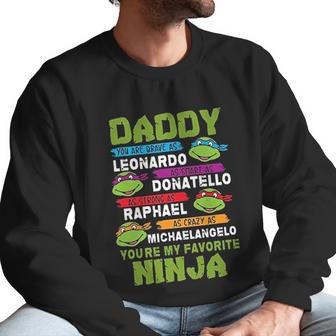 Daddy You Are My Favorite For Super Ninja Men Sweatshirt | Favorety UK