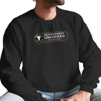 Fatherhood Achievement Unlocked Fathers Day Gaming Men Sweatshirt | Favorety CA