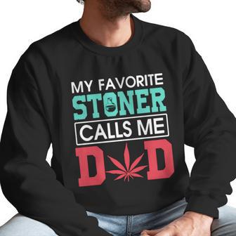 My Favorite Stoner Calls Me Dad Weed Shirtsn Men Sweatshirt | Favorety UK