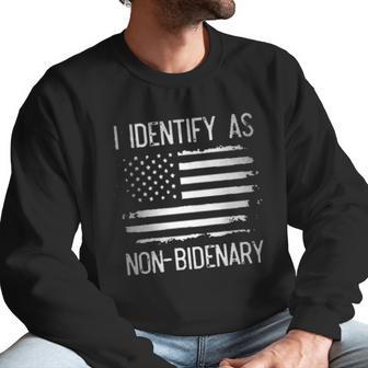 I Identify As Non Bidenary American Flag Enjoyable Gift 2022 Men Sweatshirt | Favorety