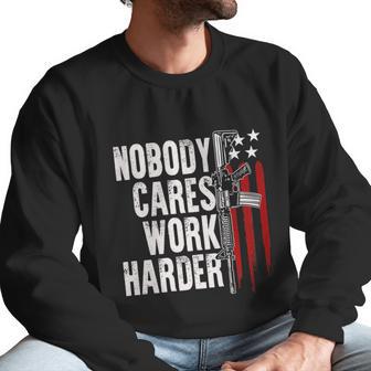 Nobody Cares Work Harder Ar15 Owner American Flag Men Sweatshirt | Favorety DE